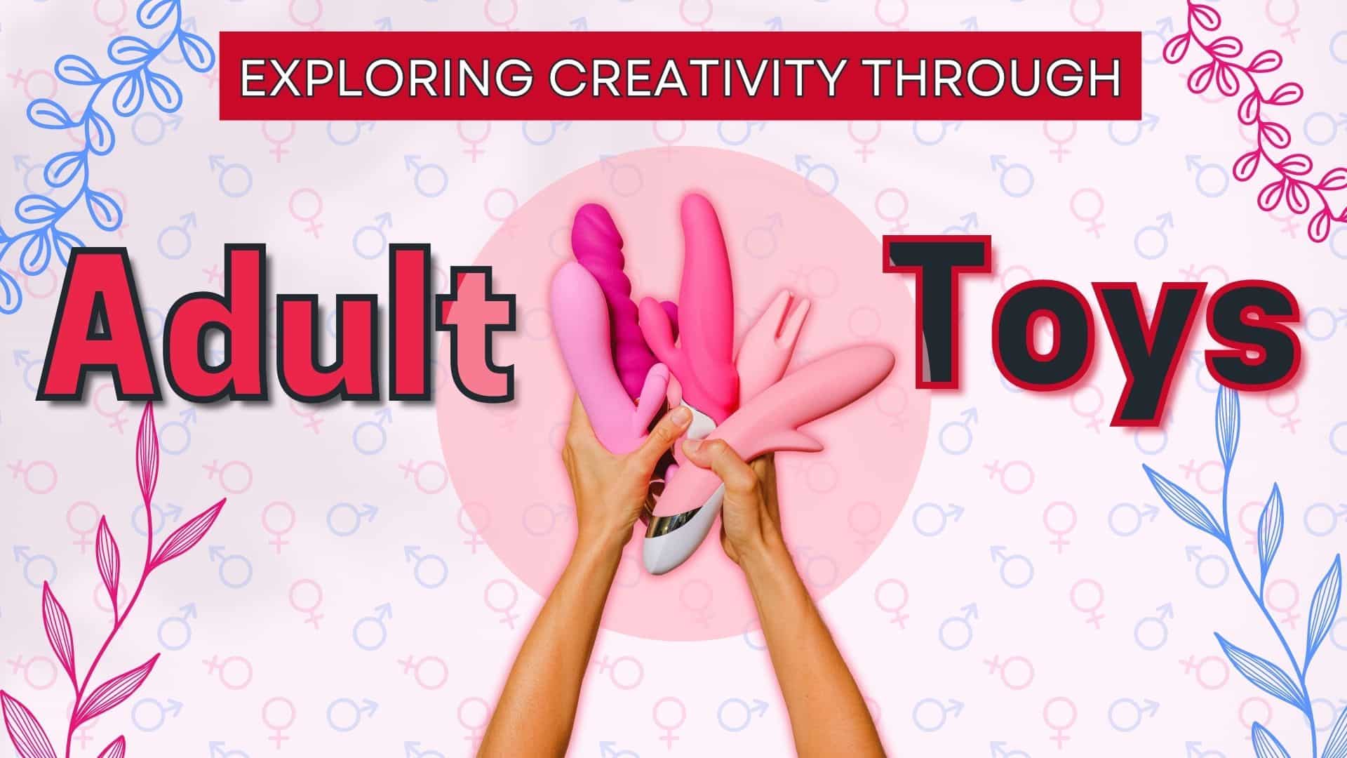 Exploring Creativity Through Adult Toys